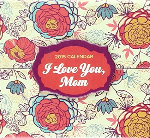 I Love You Mom 2015 Daily Thoughts Calendar Books