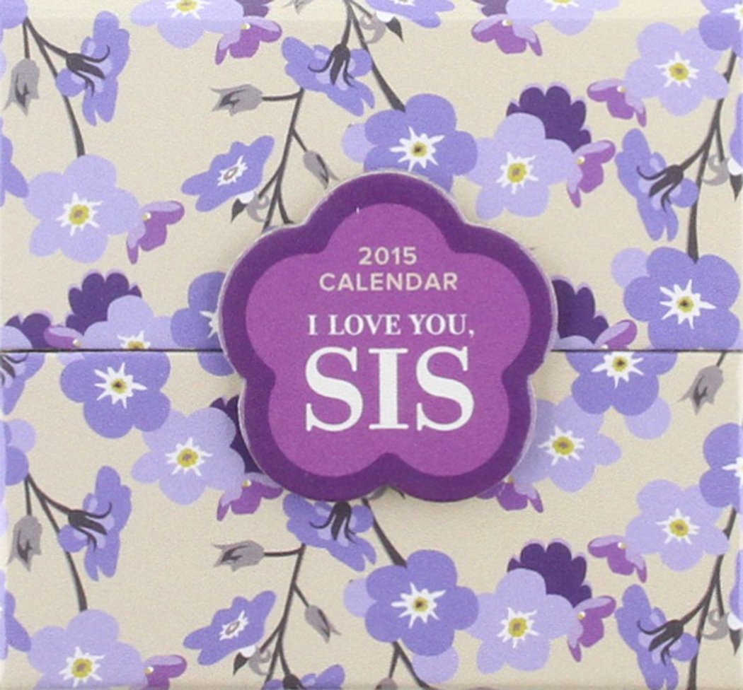 I Love You Sis 2015 Calendar Books