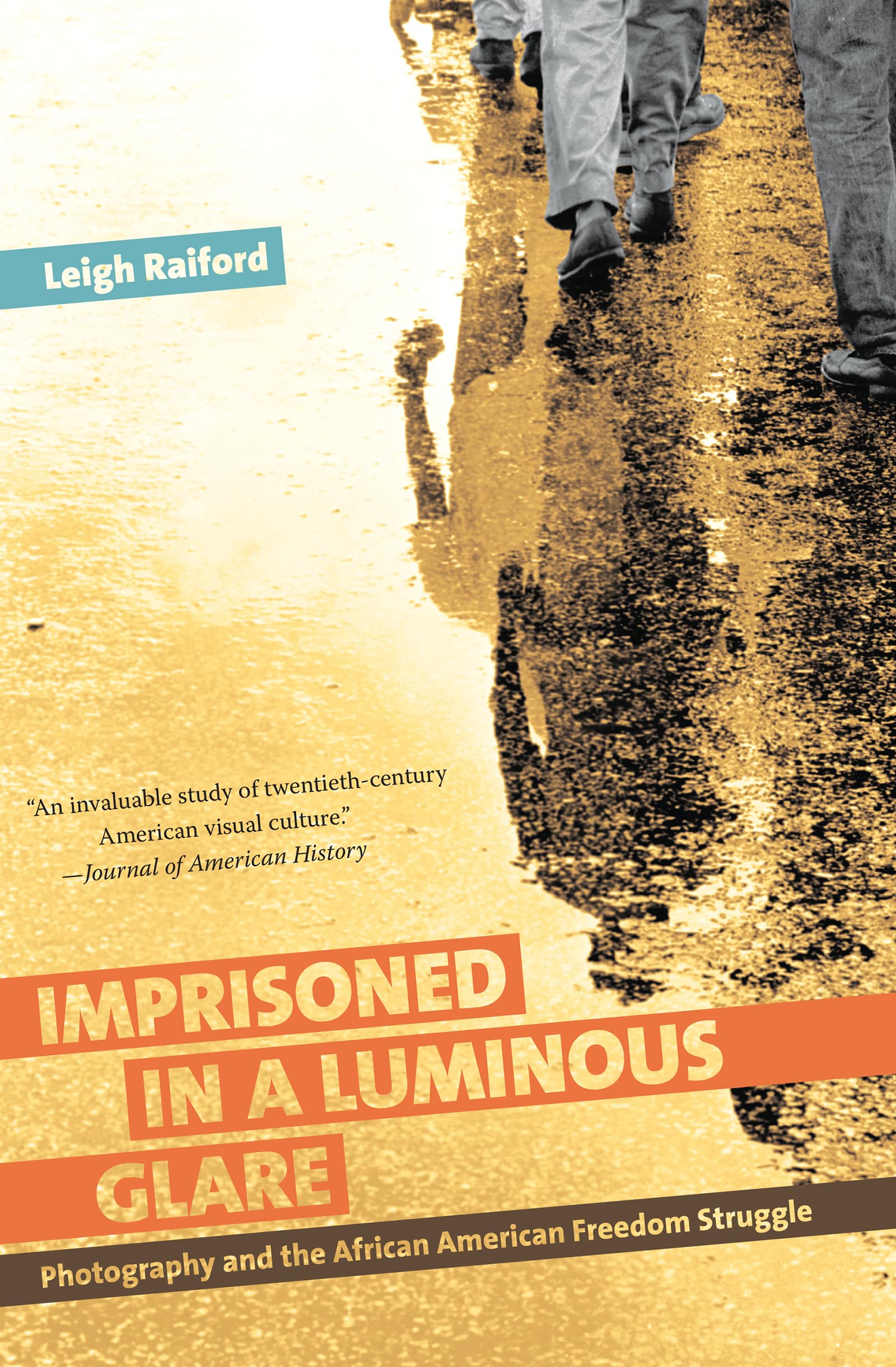 Imprisoned in a Luminous Glare: Photography and the African American Freedom Struggle Law