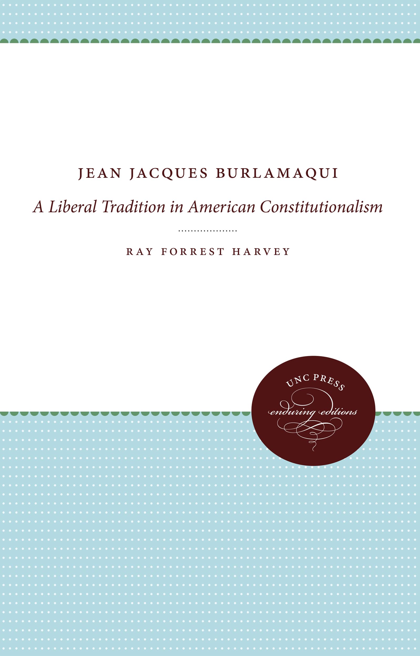 Jean Jacques Burlamaqui: A Liberal Tradition in American Constitutionalism Law