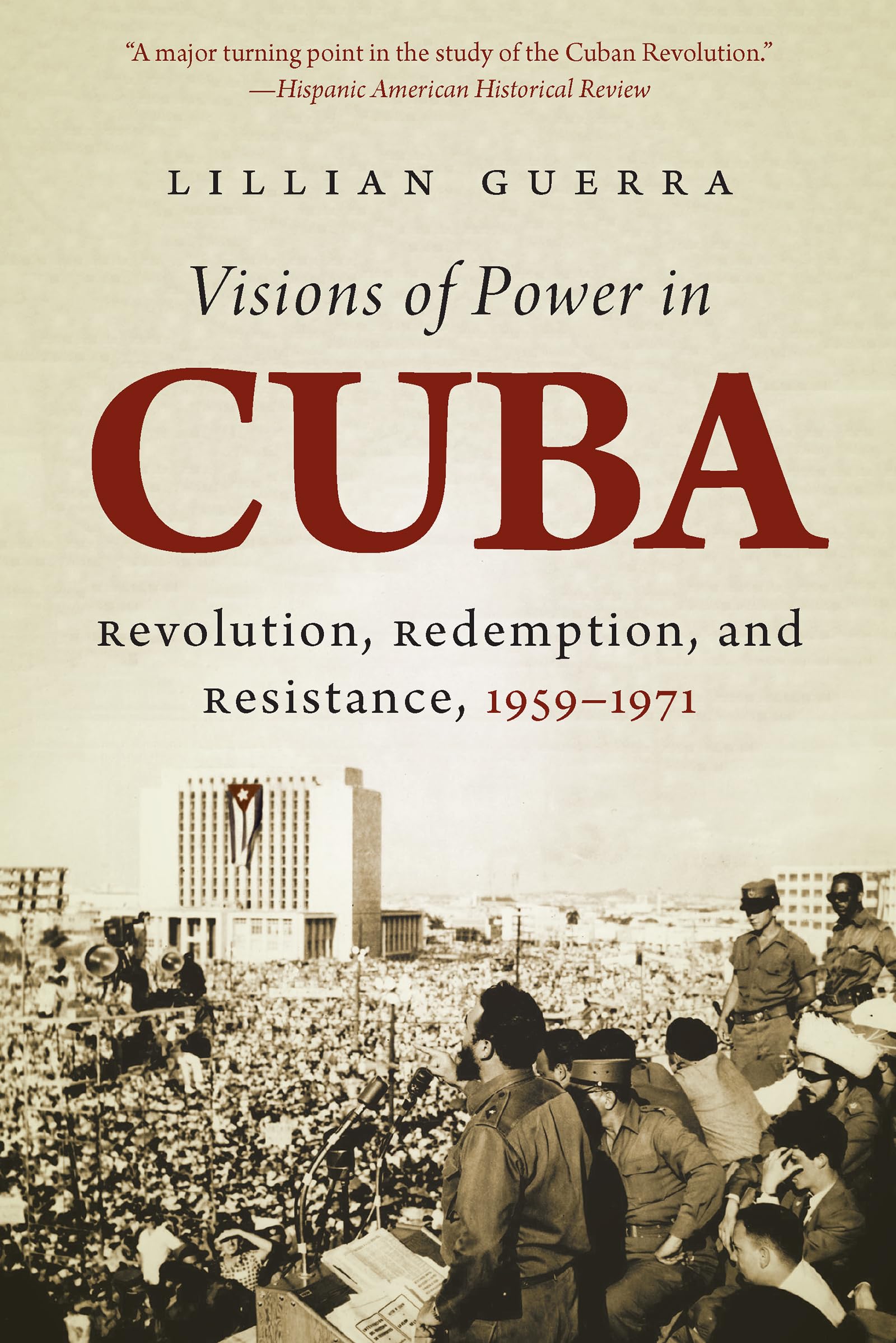 Visions of Power in Cuba: Revolution, Redemption, and Resistance, 1959-1971 (Envisioning Cuba) Media & Communication