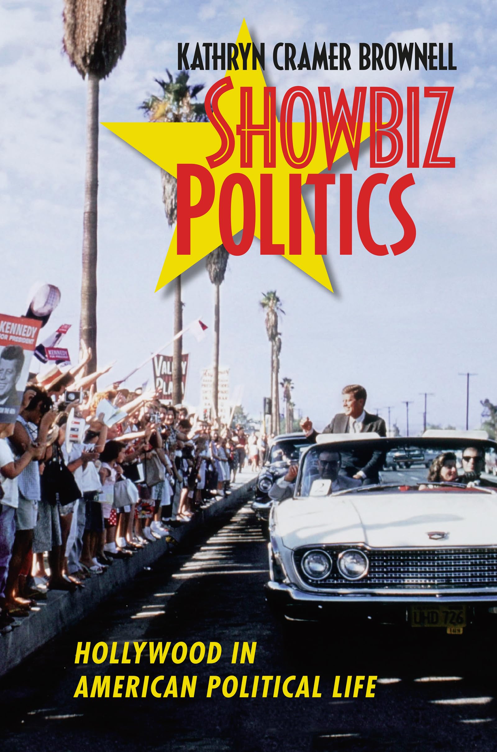 Showbiz Politics: Hollywood in American Political Life Business, Finance & Career