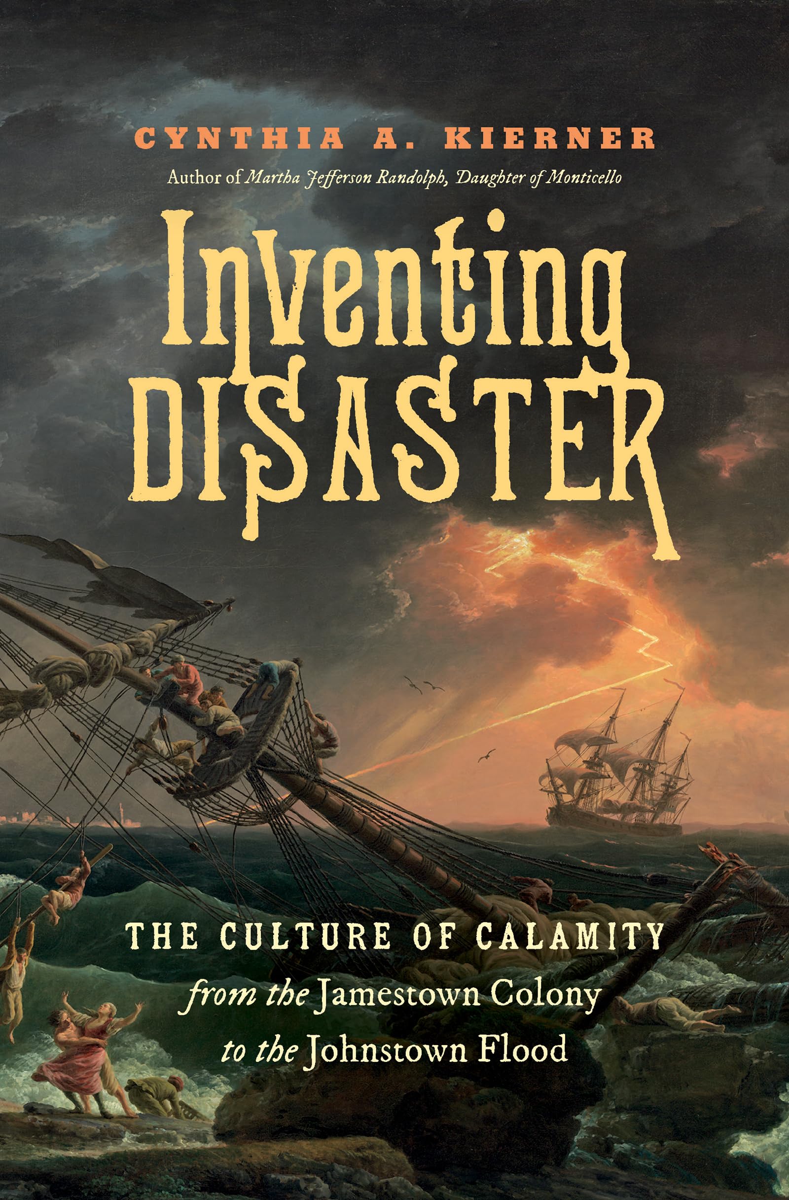 Inventing Disaster: The Culture of Calamity from the Jamestown Colony to the Johnstown Flood Books