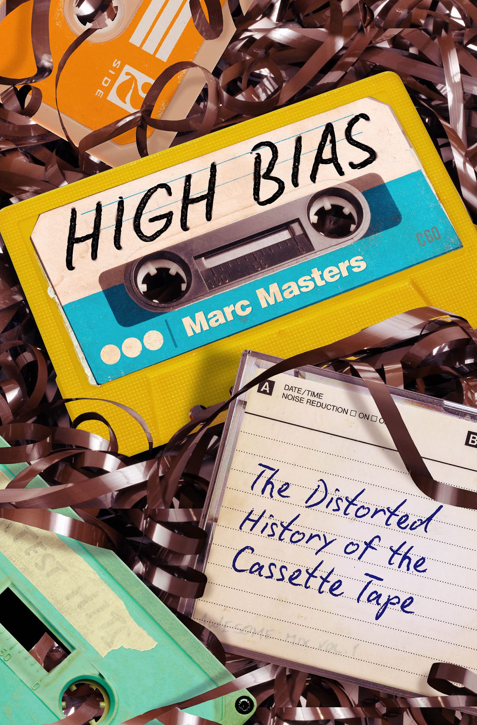 High Bias: The Distorted History of the Cassette Tape Arts & Music