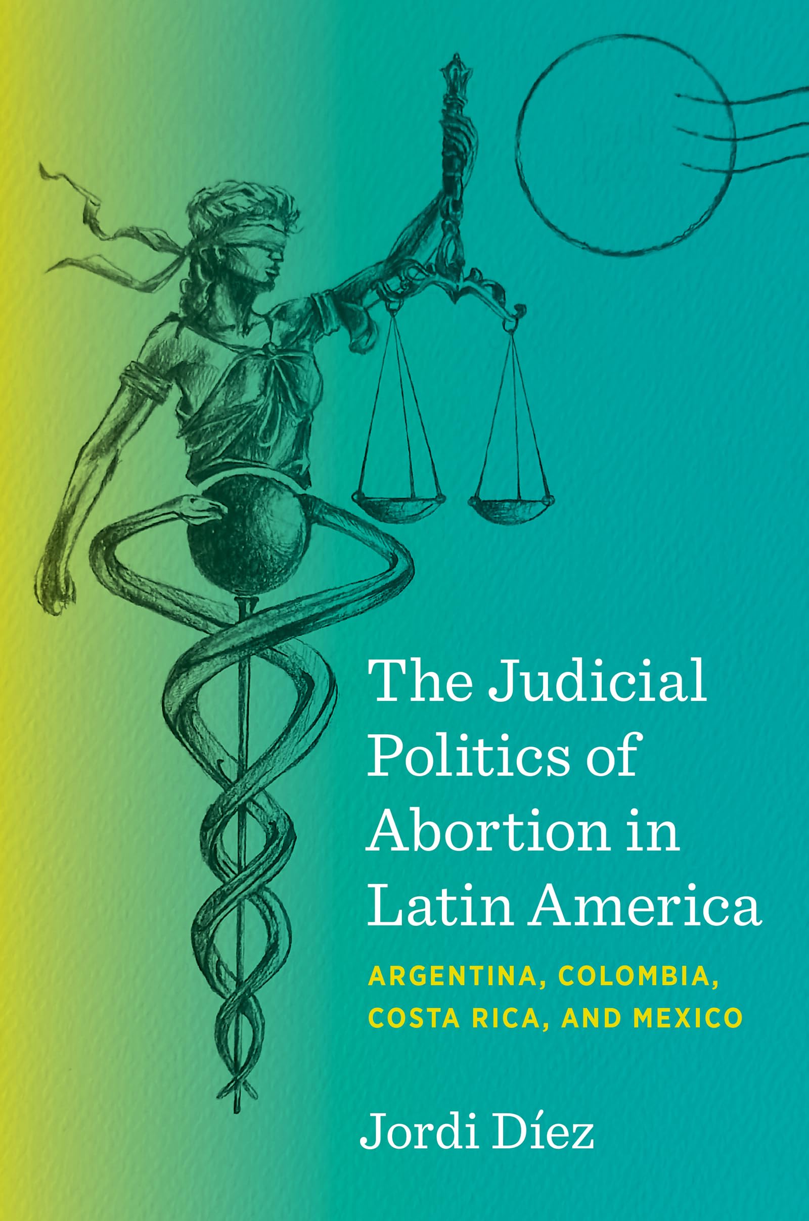 The Judicial Politics of Abortion in Latin America Law