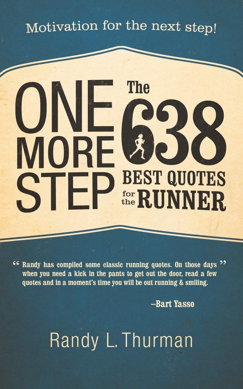 One More Step the 638 Best Quotes for the Runner: Motivation for the Next Step! book
