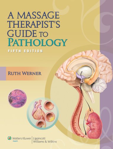 A Massage Therapists Guide to Pathology, 5th Ed. + Medical Conditions and Massage Therapy Medicine