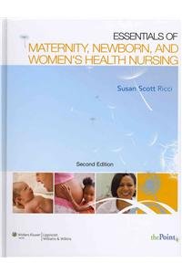 Essentials of Maternity, Newborn, and Women s Health Nursing, 2nd Ed. + Prepu for Ricci's Essentials of Maternity, Newborn, and Women's Health Nursing Passcode Medicine