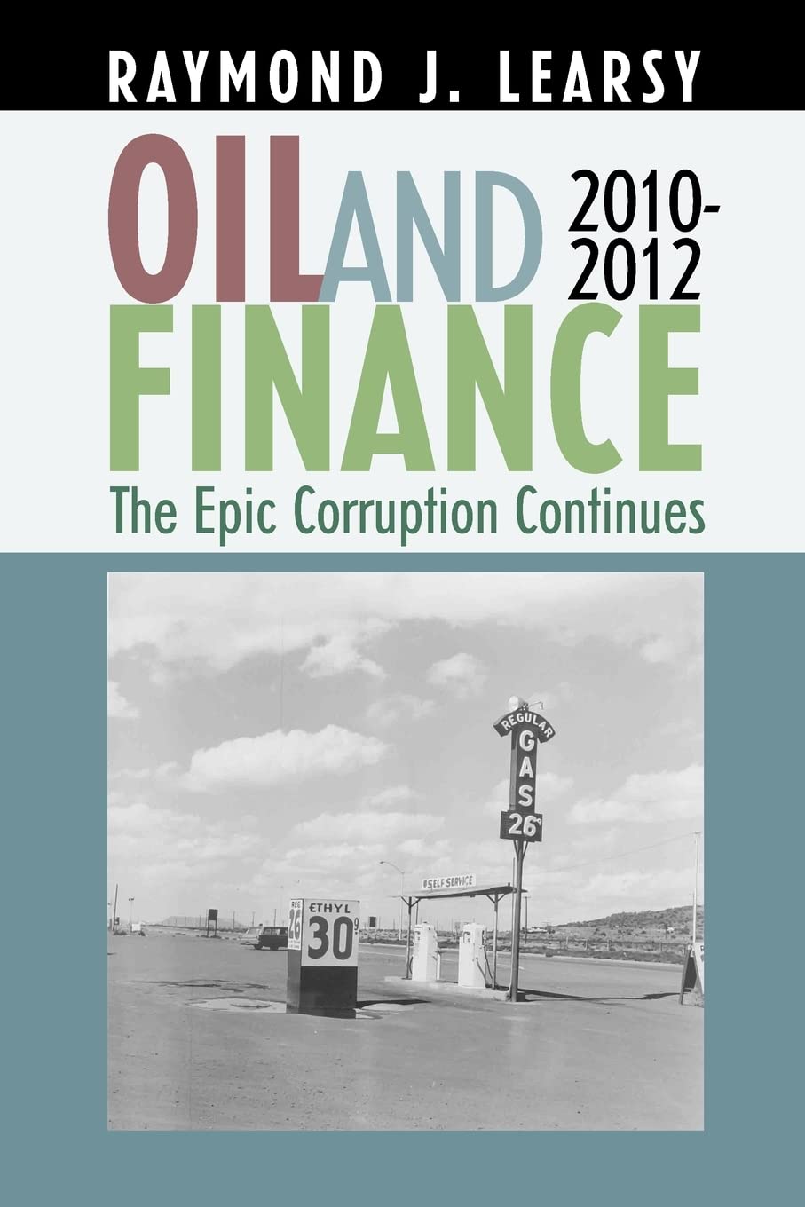 Oil and Finance: The Epic Corruption Continues 2010-2012 book