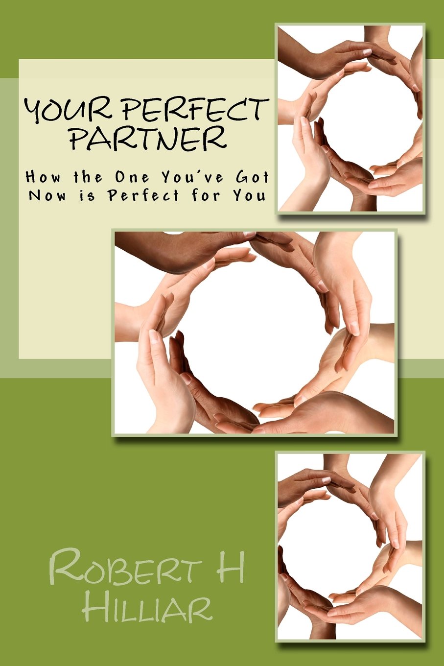 Your Perfect Partner: How the One You've Got Now Is Perfect for You Parents & Children