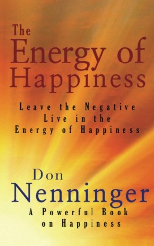 The Energy Of Happiness: The Path of the Soul (Volume 1) Books