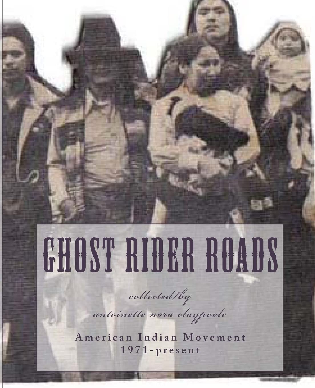 Ghost Rider Roads: American Indian Movement 1971-2011 Memories