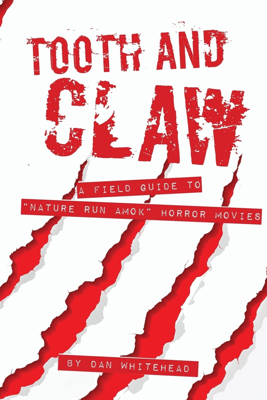Tooth and Claw: A field guide to "nature bites back" movies. Film, Art & Culture