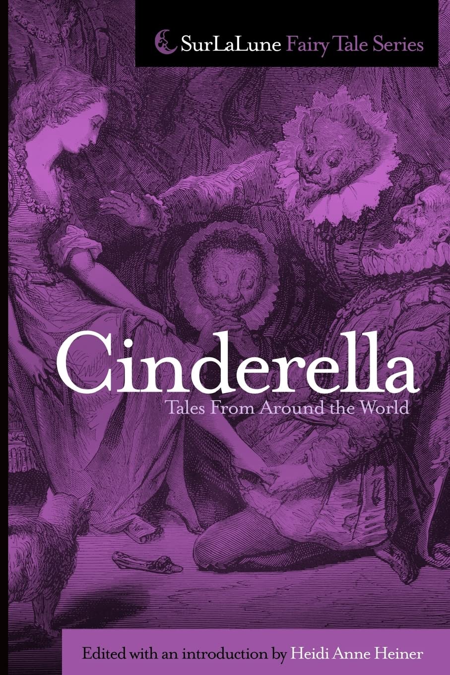 Cinderella Tales From Around the World (Surlalune Fairy Tale Series) Fairy Tales & Legends