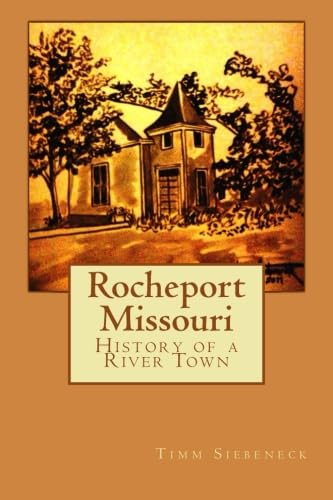 Rocheport, Missouri: History of a River Town book