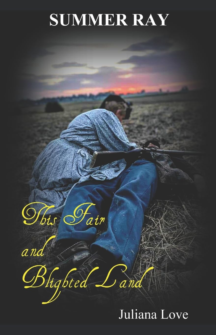 Summer Ray - This Fair and Blighted Land: This Fair and Blighted Land (SUMMER RAY SERIES, Band 1) Historical Fiction