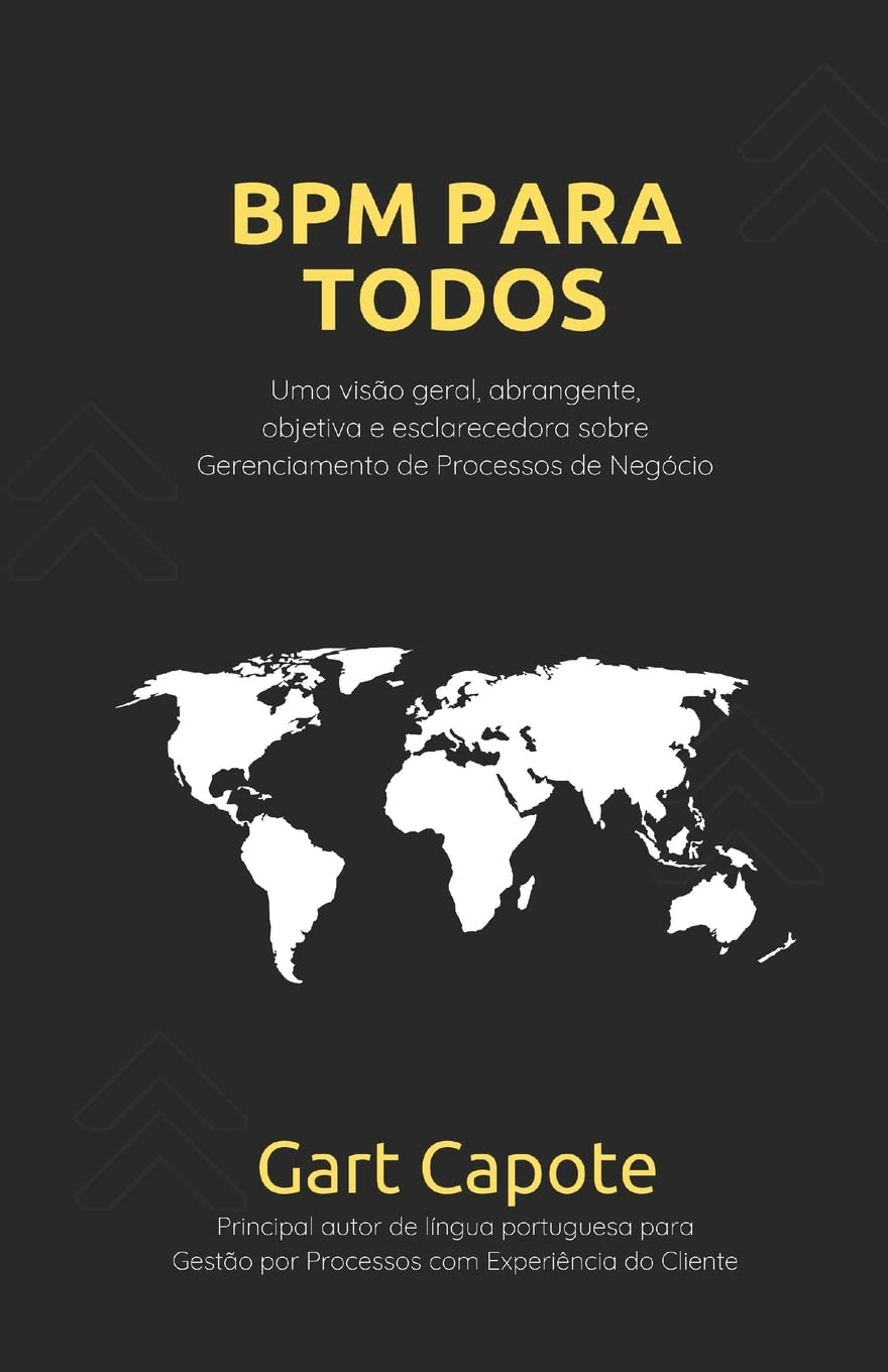 BPM Para Todos: Uma Visão Geral Abrangente, Objetiva e Esclarecedora sobre Gerenciamento de Processos de Negócio | BPM book
