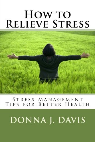 How to Relieve Stress: Stress Management Tips for Better Health Health, Nutrition & Fitness