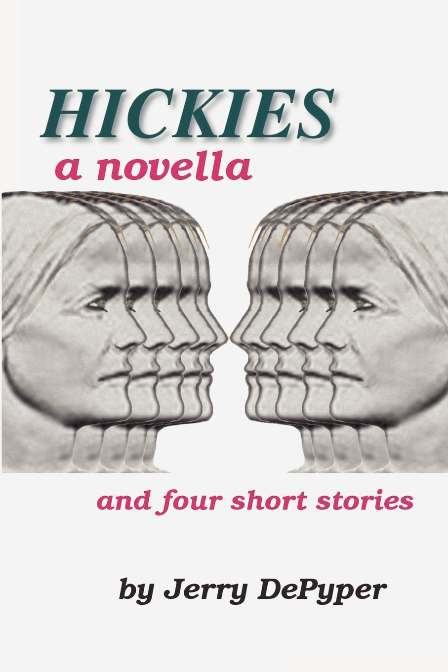 Hickies, a novella, and four short stories Contemporary literature