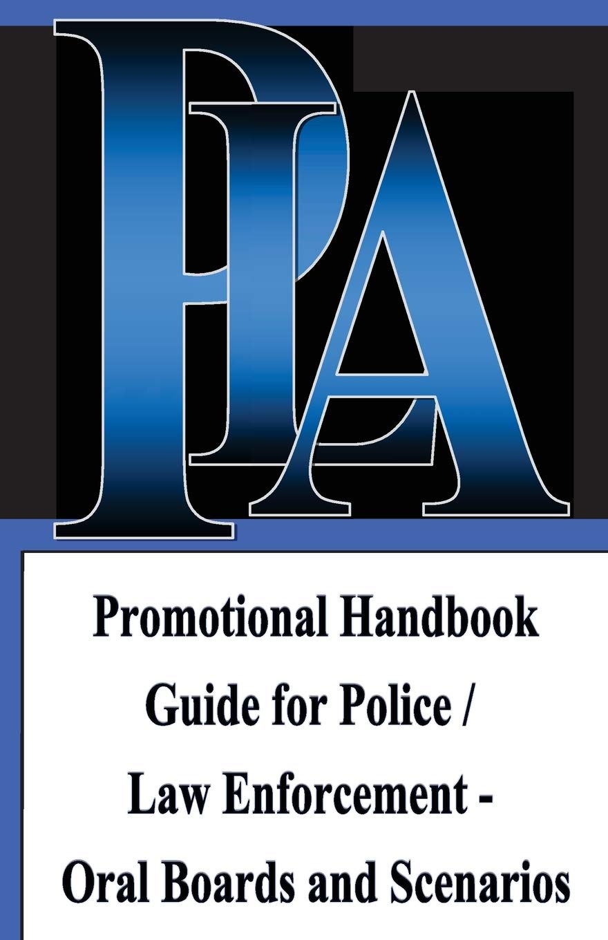 Promotional Handbook Guide for Police / Law Enforcement - Oral Boards and Scenarios Law