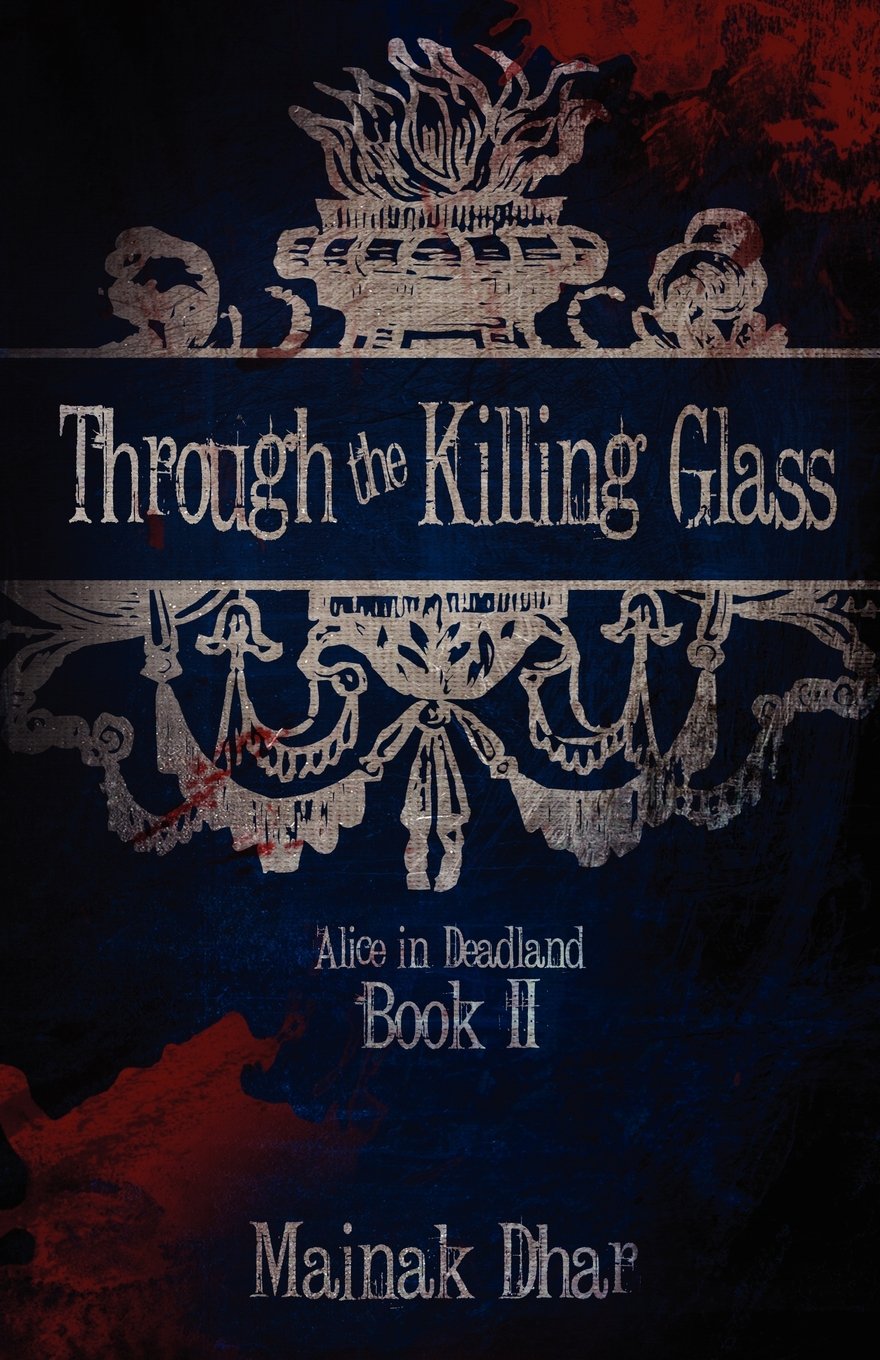 Through The Killing Glass: Alice in Deadland Book II book