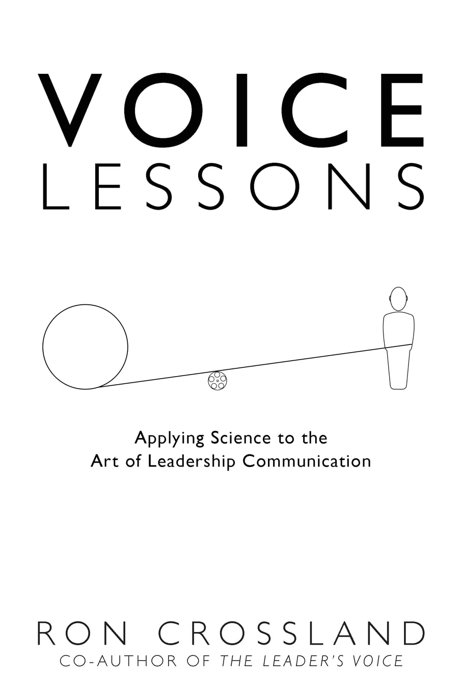Voice Lessons: Applying Science to the Art of Leadership Communication Business, Finance & Career