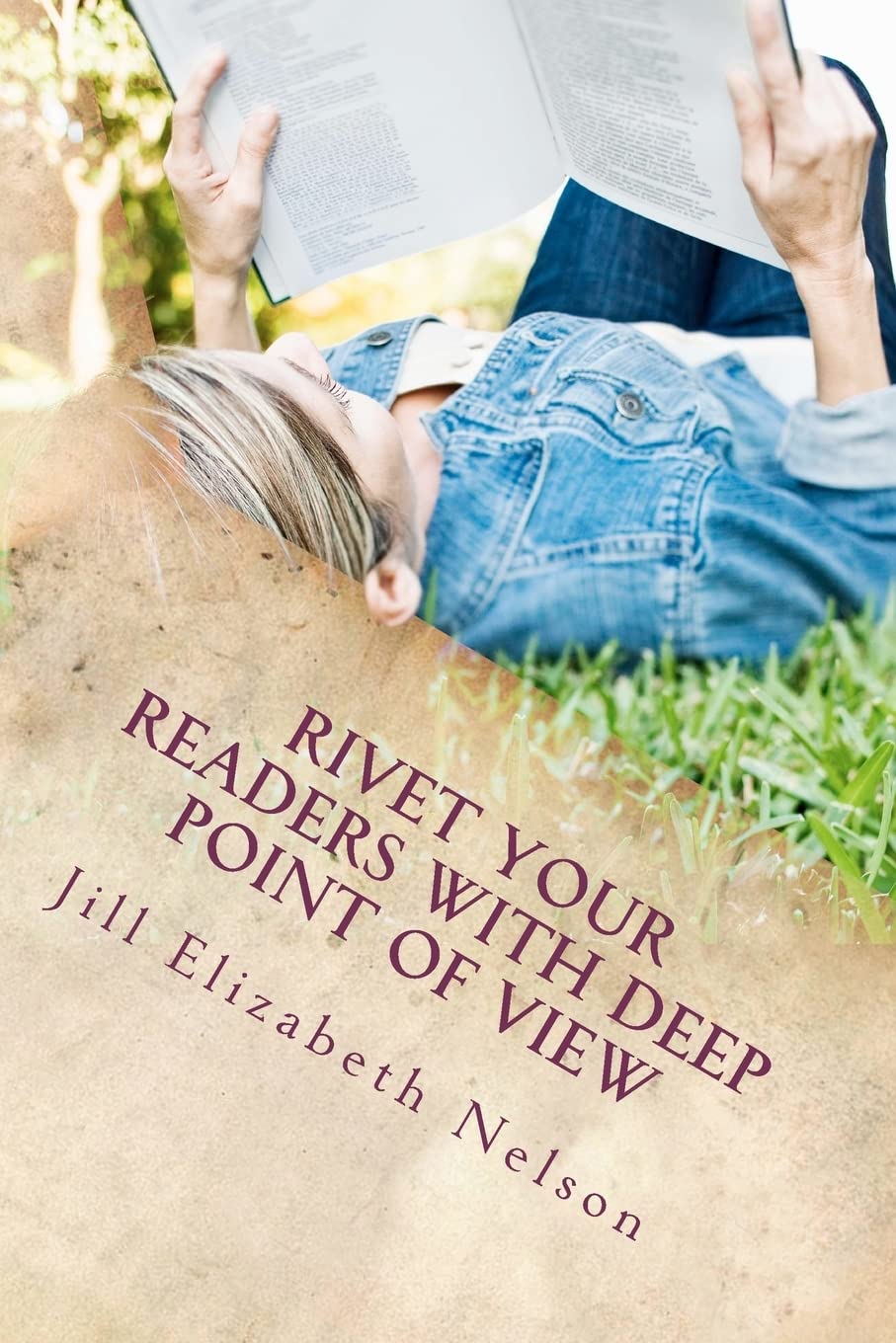 Rivet Your Readers with Deep Point of View book