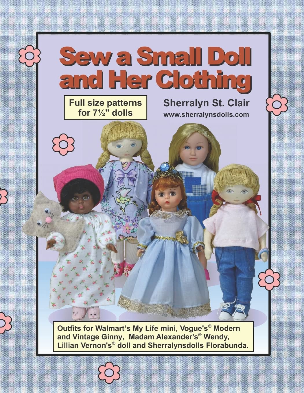 Sew a Small Doll and Her Clothing: Full Size Patterns for 7.5 inch Florabunda and Her Outfits book
