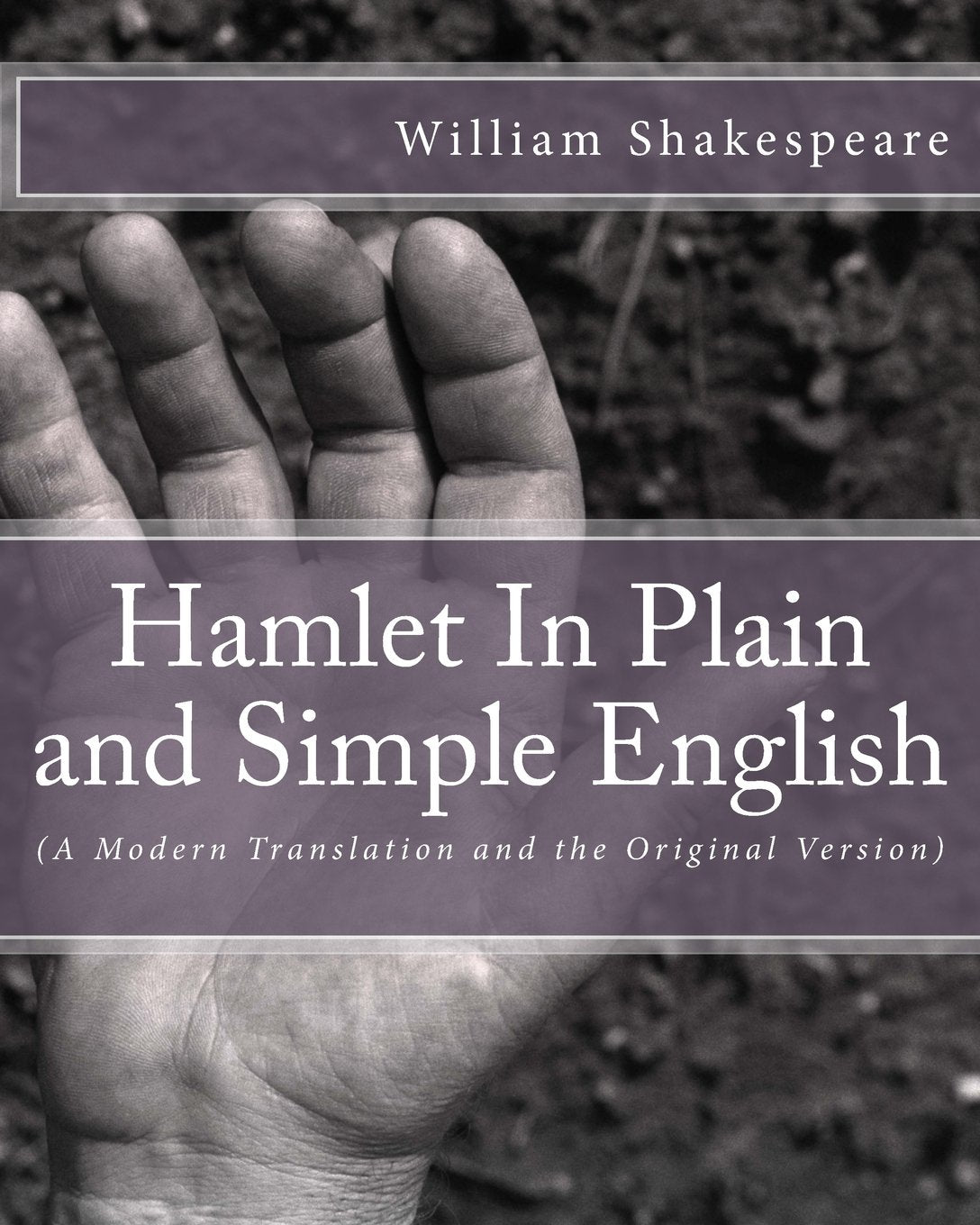 Hamlet In Plain and Simple English: (A Modern Translation and the Original Version) Contemporary literature