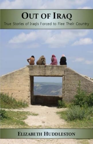 Out of Iraq: True Stories of Iraqis Forced to Flee Their Country Social Sciences