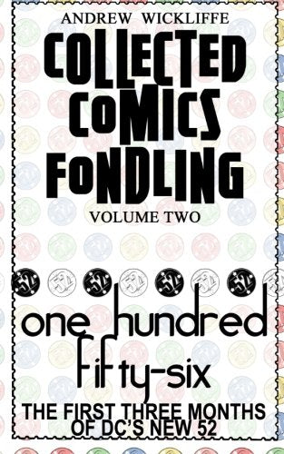 Collected Comics Fondling: One Hundred Fifty-Six: The First Three Months of DC’s New 52 Contemporary literature