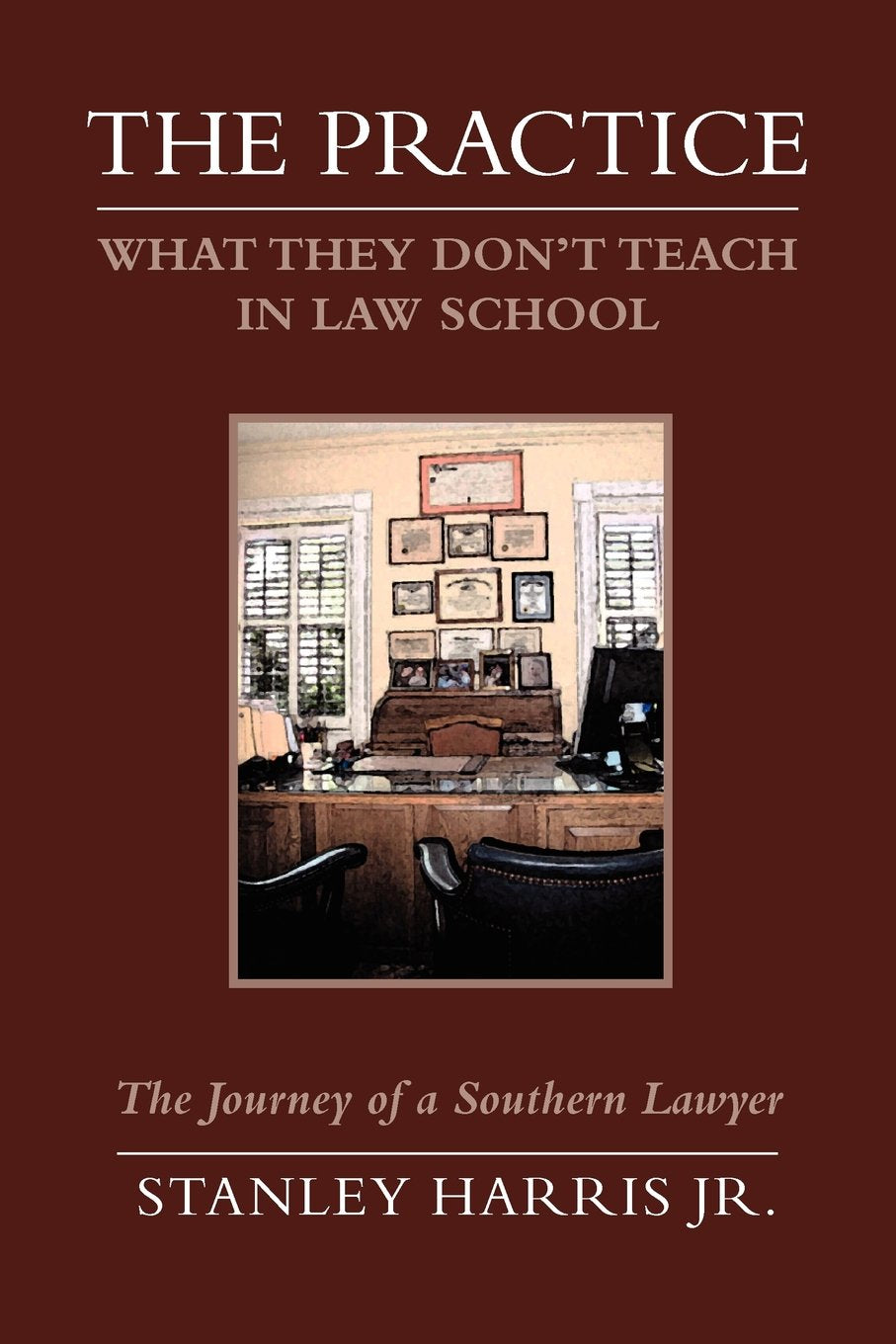The Practice: What They Don't Teach in Law School Science