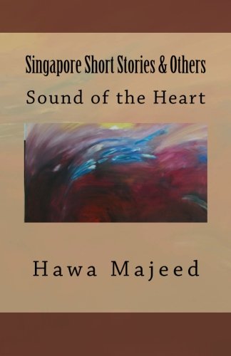 Singapore Short Stories and Others: Sound of the Heart Parents & Children