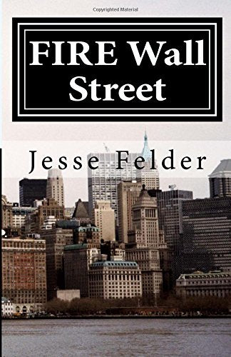 Fire Wall Street: Empower Yourself and Become Your Own Financial Adviser Business, Finance & Career