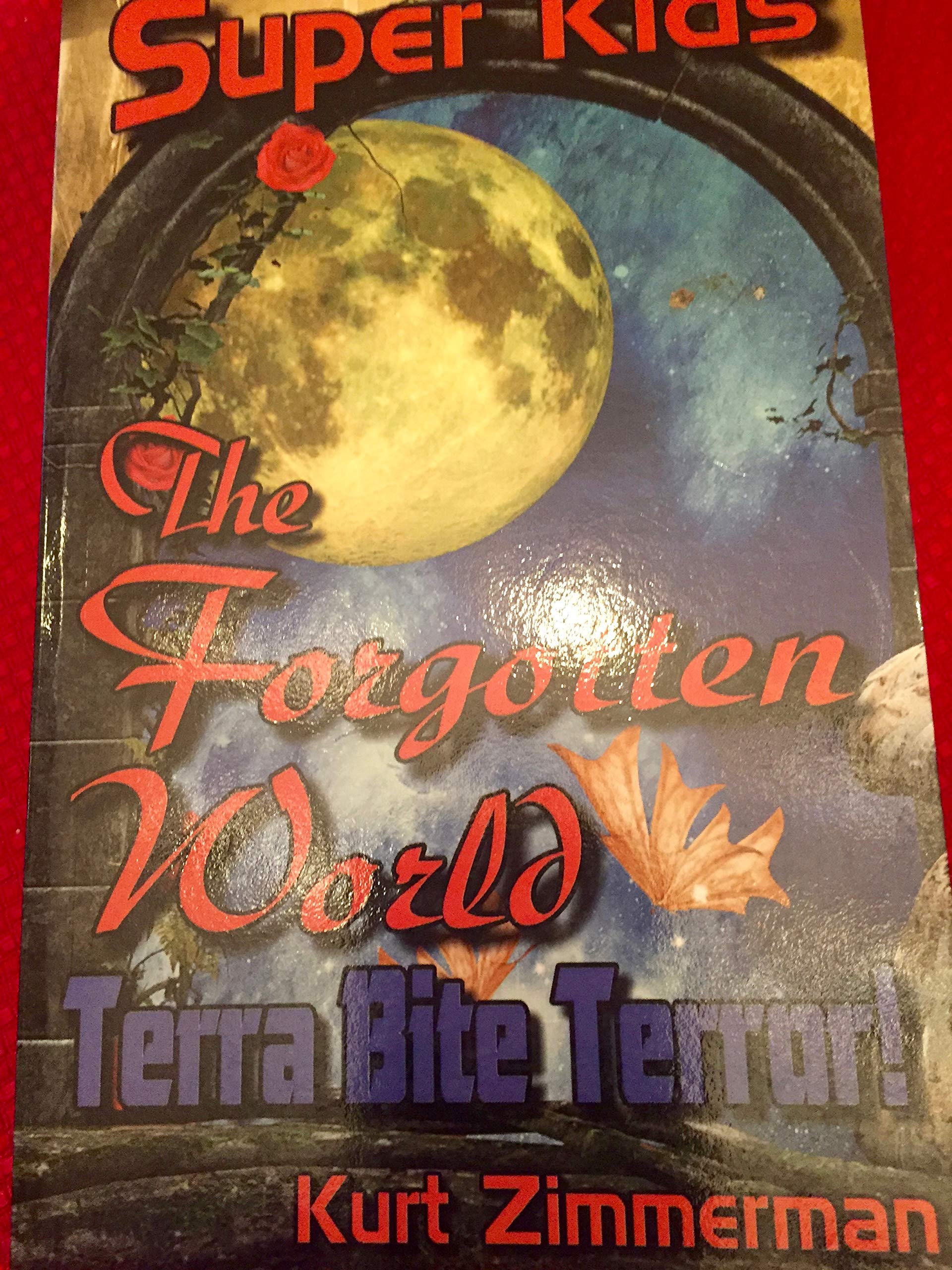 Super Kids! The Forgotten World- Terra Bite Terror! Novels & Short Stories