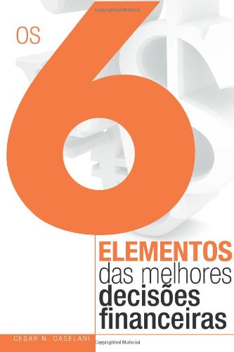 Os 6 Elementos das Melhores Decisoes Financeiras Business & Technology