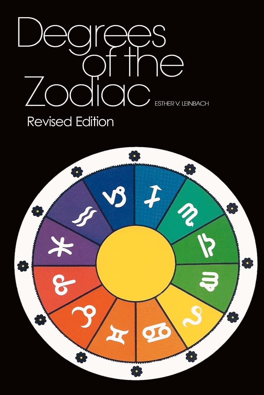 Degrees Of The Zodiac: Revised Edition Religion & Esotericism