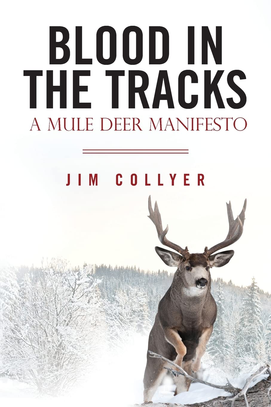 Blood in the Tracks: A Mule Deer Manifesto Leisure & Fun