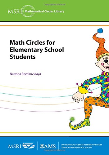Math Circles for Elementary School Students: Berkeley 2009 and Manhattan 2011 (MSRI Mathematical Circles Library, 13, Band 13) Education & Training