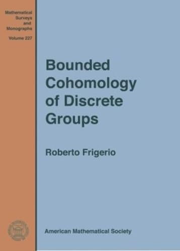 Bounded Cohomology of Discrete Groups (Mathematical Surveys and Monographs, 227, Band 227) Mathematics