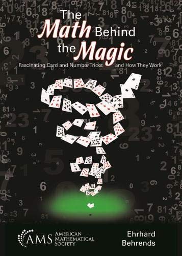 The Math Behind the Magic: Fascinating Card and Number Tricks and How They Work Mathematics