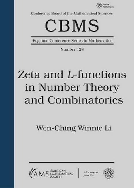 Zeta and L-functions in Number Theory and Combinatorics (CBMS Regional Conference Series in Mathematics, 129, Band 129) Mathematics