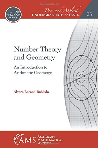 Number Theory and Geometry: An Introduction to Arithmetic Geometry (Pure and Applied Undergraduate Texts, 35, Band 35) Mathematics
