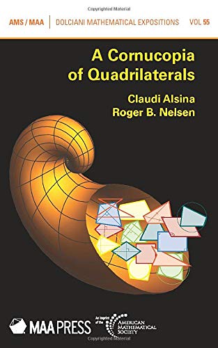 A Cornucopia of Quadrilaterals (Dolciani Mathematical Expositions, 55) Mathematics