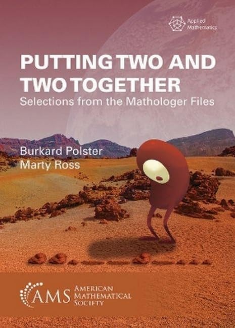 Putting Two and Two Together: Selections from the Mathologer Files (American Mathematical Society) Mathematics