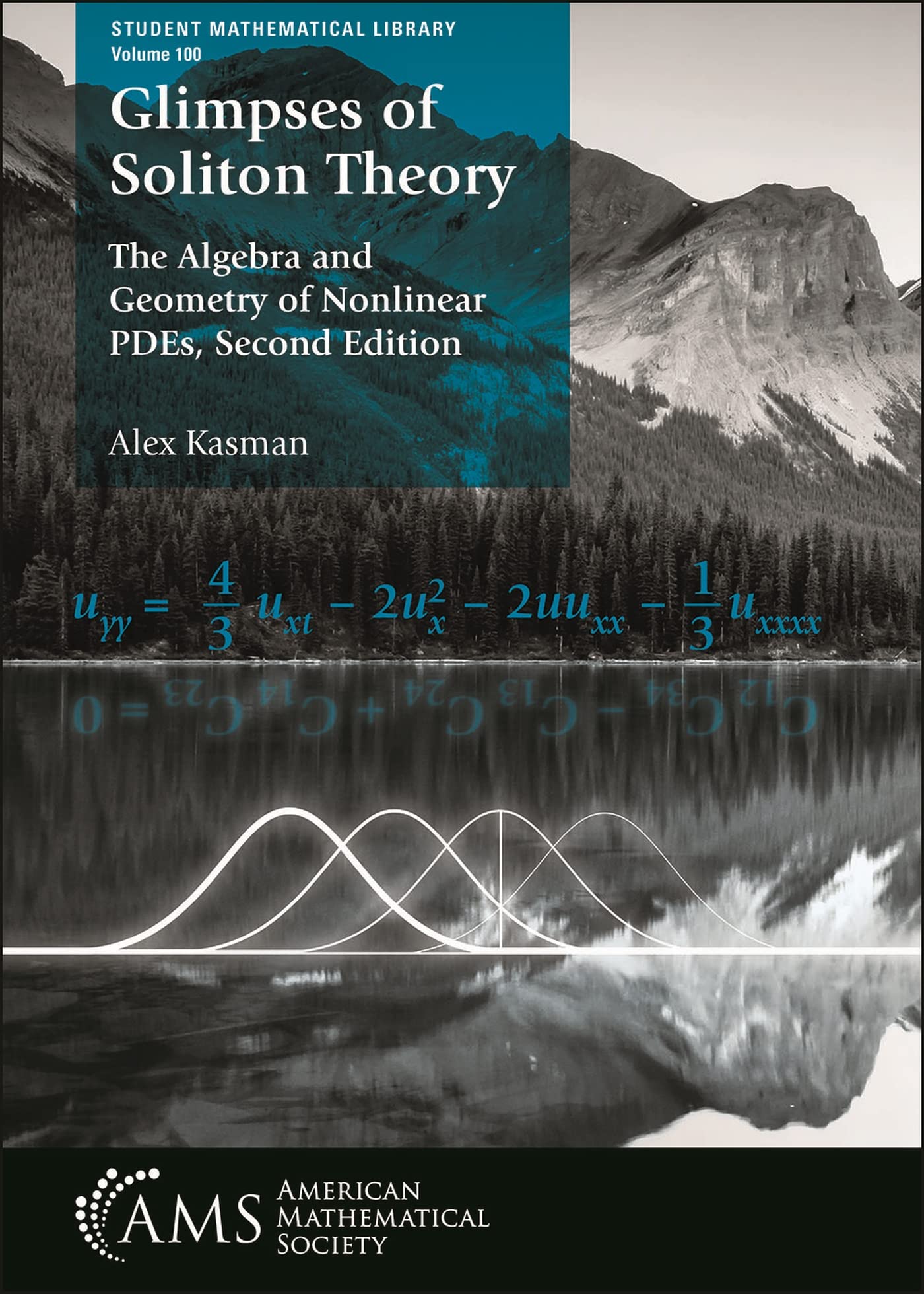 Glimpses of Soliton Theory: The Algebra and Geometry of Nonlinear PDEs (Student Mathematical Library, 100) Mathematics