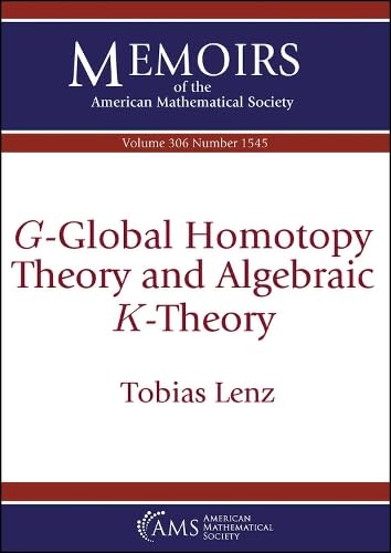 $G$-Global Homotopy Theory and Algebraic $K$-Theory (Memoirs of the American Mathematical Society) Mathematics