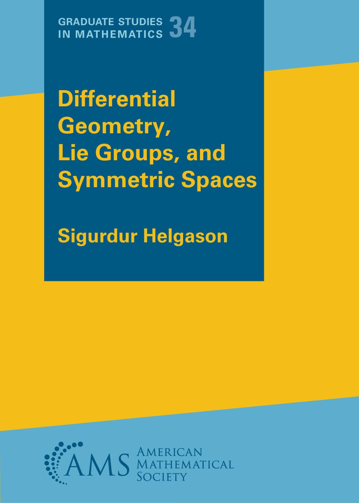 Differential Geometry, Lie Groups, and Symmetric Spaces (Graduate Studies in Mathematics, 34, Band 35) Mathematics