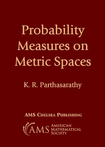 Probability Measures on Metric Spaces (AMS Chelsea Publishing) Mathematics