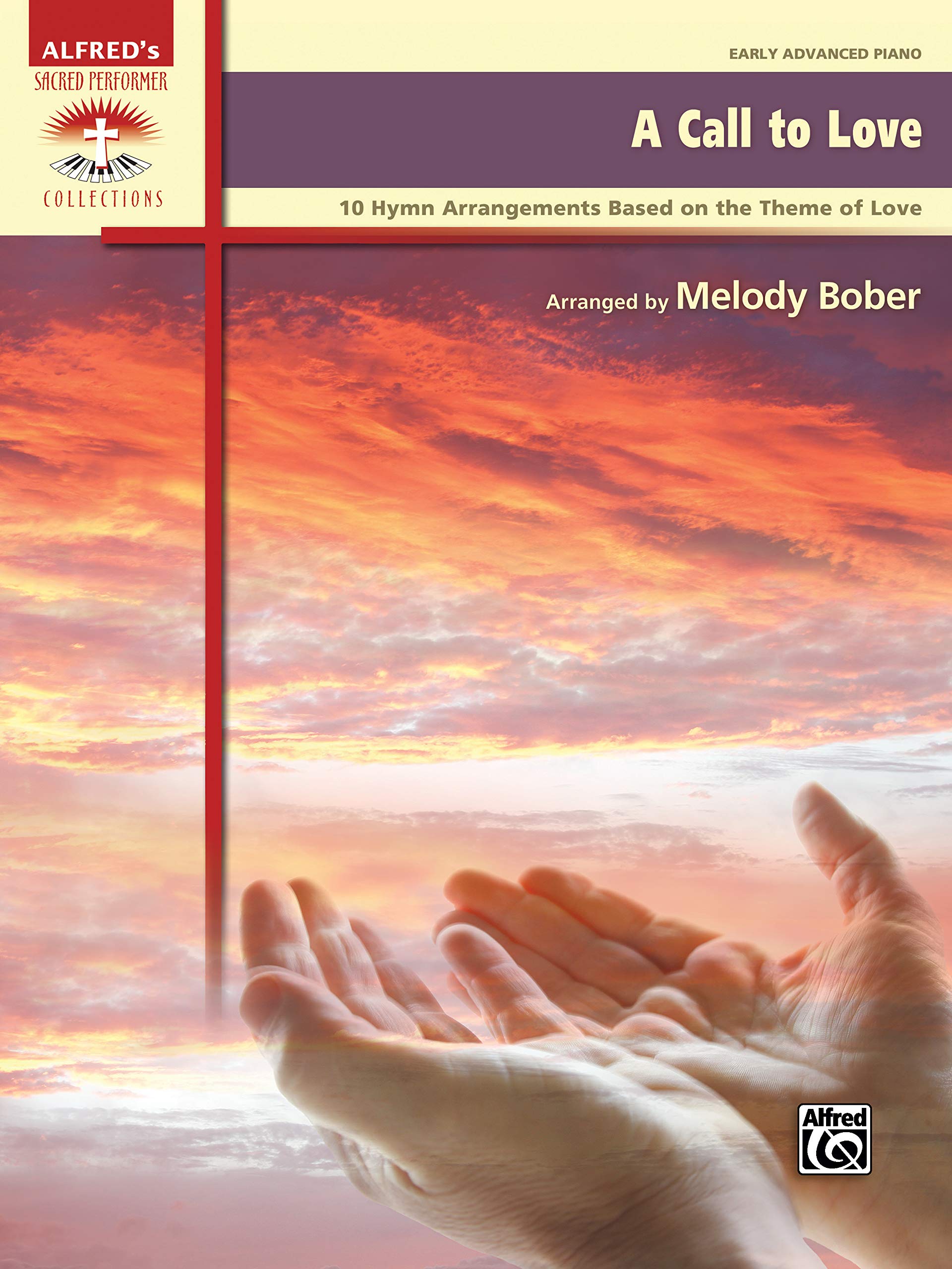 A Call to Love: 10 Hymn Arrangements Based on the Theme of Love (Sacred Performer Collections) Social Sciences